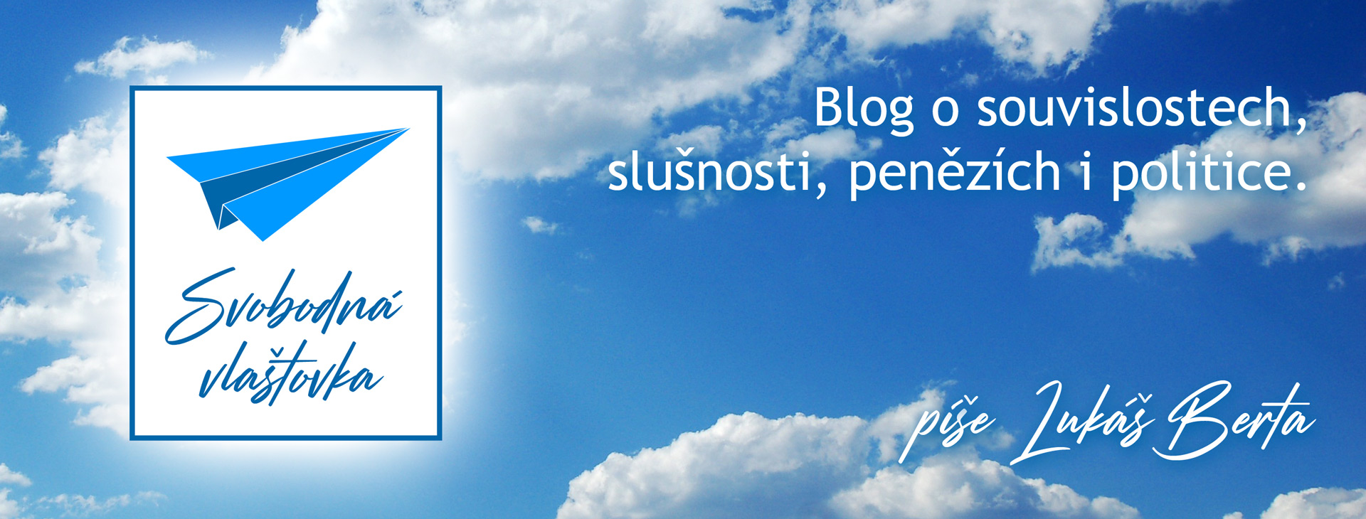 Svobodná vlaštovka - Blog o souvislostech, slušnosti, penězích i politice. Píše Lukáš Berta.